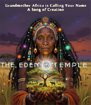 Grandmother Africa Is Calling Your Name ~ A Song of Creation